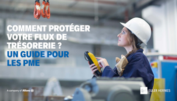 Euler Hermes Comment protéger votre flux de trésorerie : guide pour les PME