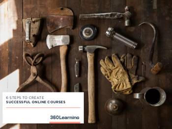 360learning 6 Steps to Create Successful Online Courses