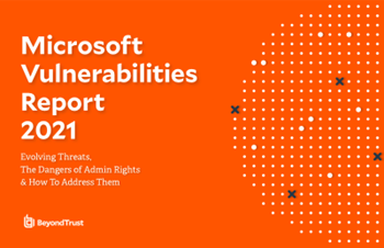 BeyondTrust Microsoft Vulnerabilities Report 2021
