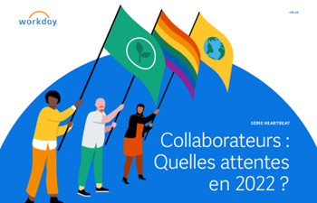 Workday - Rapport Collaborateurs : quelles attentes en 2022 ?