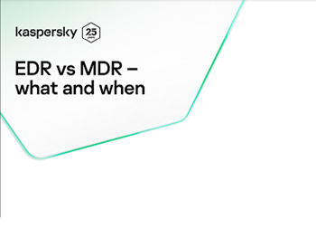 Kaspersky EDR Vs MDR – What and When