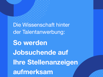 Indeed Talentstudie: So werden Jobsuchende auf Ihre Stellenanzeigen aufmerksam