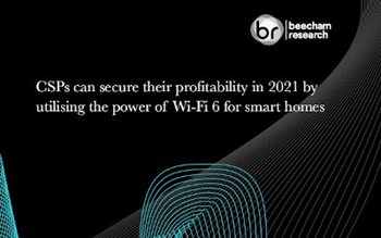 CSPs Can Secure Their Profitability in 2021 by Utilising the Power of Wi-Fi 6 for Smart Homes