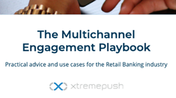 The Multichannel Engagement Playbook: Retail Banking Industry