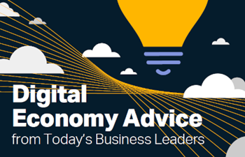 Digital Economy Advice from Today's Business Leaders