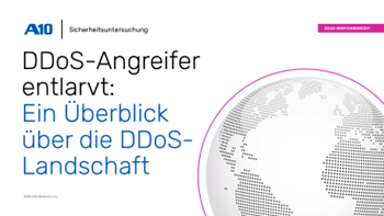 A10 Networks - DDoS-Angreifer entlarvt: Ein Überblick über die DDoS Landschaft