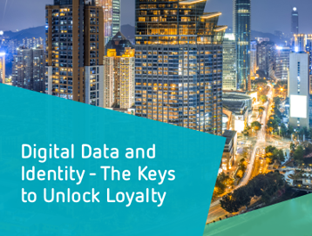Digital Data and Identity - The Keys to Unlock Loyalty