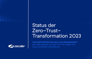 Zscaler: Status der Zero-Trust Transformation 2023