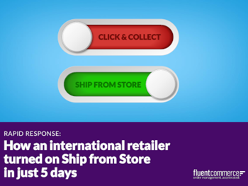 Fluent Commerce How an international retailer turned on Ship from Store in just 5 days