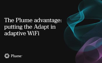 The Plume Advantage – Putting the Adapt in Adaptive WiFi