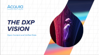 Acquia The DXP Vision