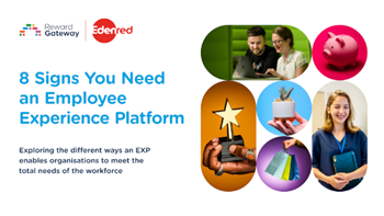Reward Gateway 8 Signs You Need an Employee Experience Platform