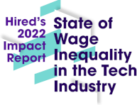 Hired - State of Wage Inequality in the Tech Industry