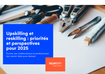Talentsoft Upskilling et reskilling : priorités et perspectives pour 2025