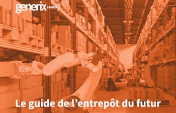 Generix Le guide de l’entrepôt du futur