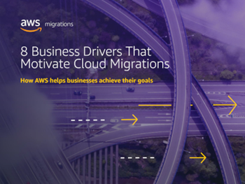 AWS 8 Business Drivers To Motivate Cloud Migrations