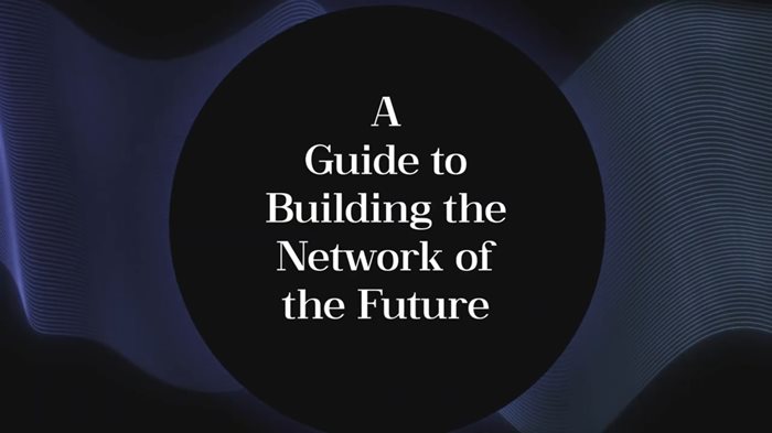 A Guide to Building the Network of the Future