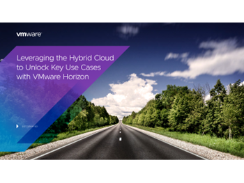 VMware Horizon: Leveraging the Hybrid Cloud to Unlock Key Use Cases