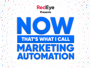 RedEye Now That’s What I Call Marketing Automation