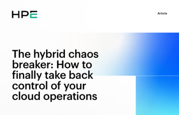HPE - The hybrid chaos breaker: How to finally take back control of your cloud operations