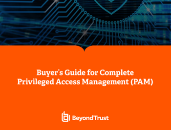 BeyondTrust Buyer's Guide for Complete Privileged Access Management (PAM)