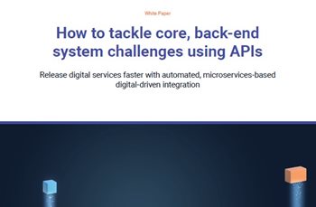 How to Tackle Core, Back-End System Challenges Using APIs