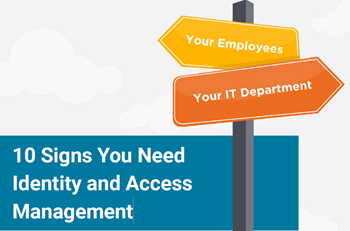 OneLogin 10 Signs You Need Identity and Access Management