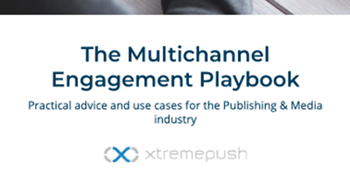 The Multichannel Engagement Playbook: Publishing & Media Industry