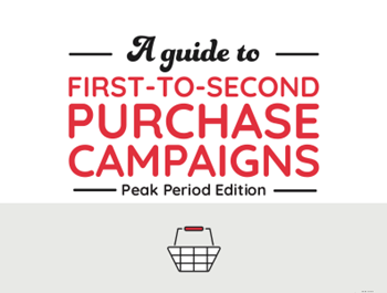 A Guide to First-to-Second Purchase Campaigns