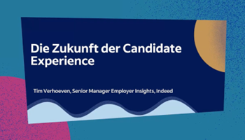 Indeed Die Zukunft der Candidate Experience