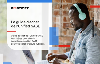 Fortinet-Le guide d'achat de l’Unified SASE