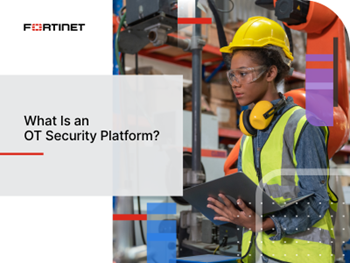 Fortinet - What Is an OT Security Platform?