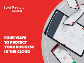 LastPass 4 Ways to Protect Your Business in the Cloud