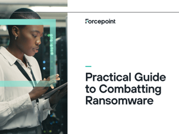 Forcepoint A Practical Guide to Combatting Ransomware