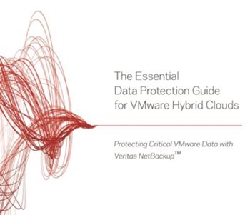 Veritas The Essential Data Protection Guide for Vmware Hybrid Clouds