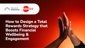Reward Gateway How to Design a Total Rewards Strategy that Boosts Financial Wellbeing & Engagement