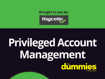 Thycotic Privileged Account Management For Dummies®