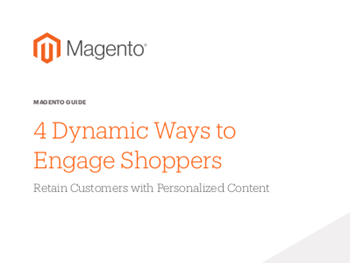 Magento 4 Dynamic Ways to Engage Shoppers