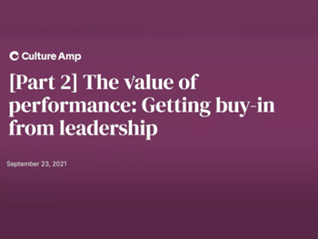 culture amp The value of performance: Getting buy in from leadership
