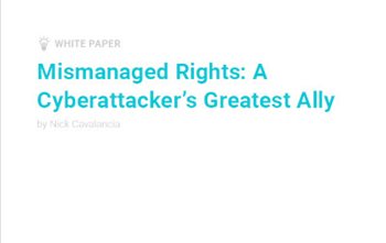 Mismanaged Rights: A Cyberattacker’s Greatest Ally