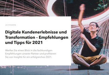 Digitale Kundenerlebnisse und Transformation – Empfehlungen und Tipps für 2021