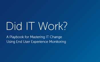 Riverbed Did IT Work? A Playbook for Mastering IT Change Using End User Experience Monitoring