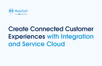 Create Connected Customer Experiences with Integration and Service Cloud
