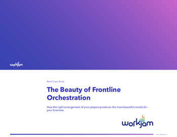 WorkJam The Beauty of Frontline Orchestration