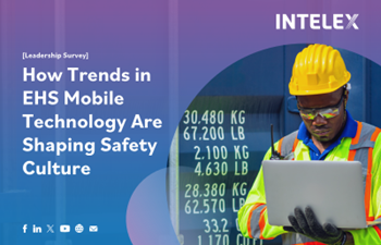 Intelex - How Trends in EHS Mobile Technology Are Shaping Safety Culture