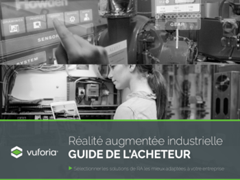 PTC Guide de l'acheteur AR : Sélectionner les bons outils de réalité augmentée