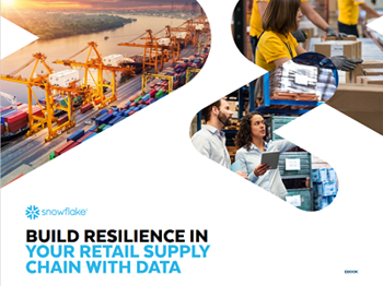 Snowflake Build Resilience in Your Retail Supply Chain With Data