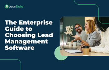 LeanData - The Enterprise Guide to Choosing Lead Management Software