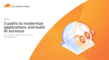 Cloudflare 3 Paths to Modernize Applications and Build AI Services