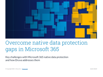 Druva Overcome native data protection gaps in Microsoft 365